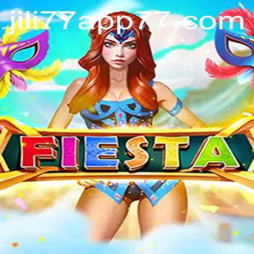 Discovering the Excitement of Fiesta on JILI77 App: A Comprehensive Guide